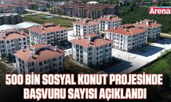 500 Bin Sosyal Konut Projesinde başvuru sayısı açıklandı