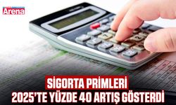 Sigorta primleri 2025’te yüzde 40 artış gösterdi