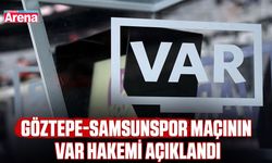 Göztepe-Samsunspor maçının VAR hakemi açıklandı