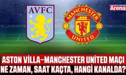 Aston Villa–Manchester United maçı ne zaman, saat kaçta, hangi kanalda?