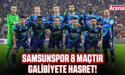 Samsunspor 8 maçtır galibiyete hasret!