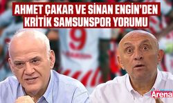 Sinan Engin ve Ahmet Çakar'dan kritik Samsunspor yorumu