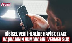 Kişisel veri ihlaline hapis cezası: Başkasının numarasını vermek suç