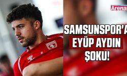 Samsunspor'a Eyüp Aydın şoku!