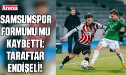Samsunspor formunu mu kaybetti: Taraftar endişeli!
