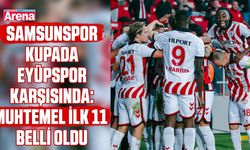 Samsunspor kupada Eyüpspor karşısında: İşte muhtemel ilk 11