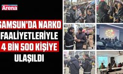 Samsun’da NARKO faaliyetleriyle 4 bin 500 kişiye ulaşıldı