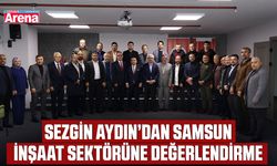 Sezgin Aydın’dan Samsun inşaat sektörüne değerlendirme