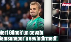 Mert Günok'un cevabı Samsunspor'u sevindirmedi!
