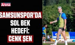 Samsunspor’da sol bek hedefi: Cenk Şen