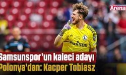 Samsunspor’un kaleci adayı Polonya’dan: Kacper Tobiasz