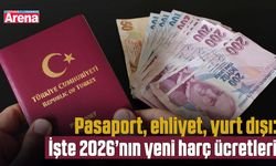 Pasaport, ehliyet, yurt dışı: İşte 2026’nın yeni harç ücretleri