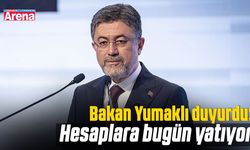 Bakan Yumaklı duyurdu: Hesaplara bugün yatıyor