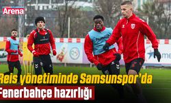 Reis yönetiminde Samsunspor’da Fenerbahçe hazırlığı
