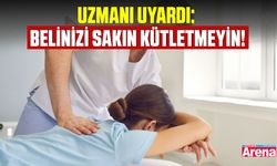 Uzmanı uyardı: Belinizi sakın kütletmeyin!