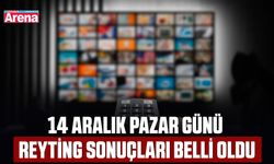 14 Aralık pazar günü reyting sonuçları belli oldu