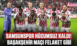 Samsunspor hücumsuz kaldı! Başakşehir maçı felaket gibi