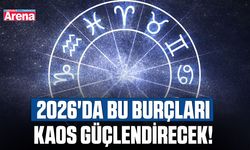 2026'da Bu burçları kaos güçlendirecek!