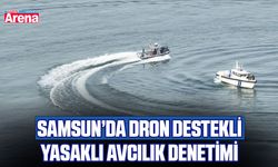 Samsun’da dron destekli yasaklı avcılık denetimi