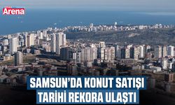 Samsun’da konut satışı tarihi rekora ulaştı