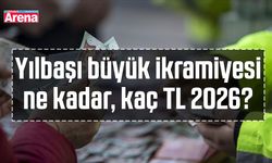 Yılbaşı büyük ikramiyesi ne kadar, kaç TL 2026?