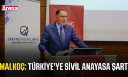 Malkoç: Türkiye’ye sivil anayasa şart