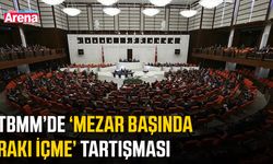 TBMM’de ‘mezar başında rakı içme’ tartışması