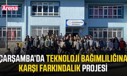 Çarşamba’da teknoloji bağımlılığına karşı farkındalık projesi