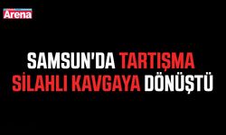 Samsun'da tartışma silahlı kavgaya dönüştü