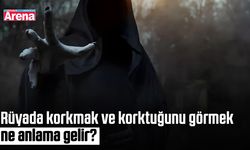 Rüyada korkmak ve korktuğunu görmek ne anlama gelir?