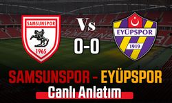 Samsunspor – Eyüpspor maçı CANLI anlatım!