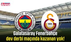 Galatasaray Fenerbahçe dev derbi maçında kazanan yok!
