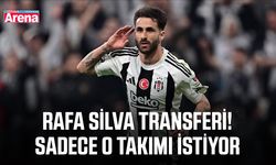 Rafa silva transferi! Sadece o takımı istiyor