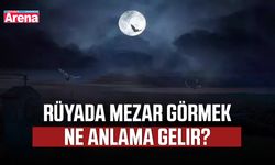 Rüyada mezar görmek ne anlama gelir?