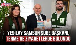 Yeşilay Samsun Şube Başkanı, Terme’de ziyaretlerde bulundu