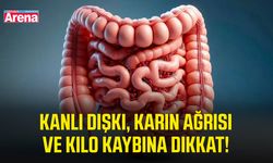 Kanlı dışkı, karın ağrısı ve kilo kaybına dikkat!