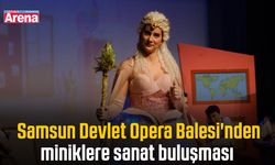 Samsun Devlet Opera Balesi'nden miniklere sanat buluşması