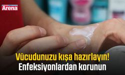 Vücudunuzu kışa hazırlayın! Enfeksiyonlardan korunun