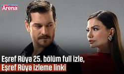 Eşref Rüya 25. bölüm full izle, Eşref Rüya izleme linki