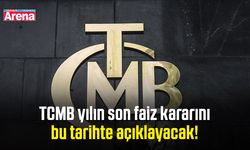 TCMB yılın son faiz kararını bu tarihte açıklayacak!