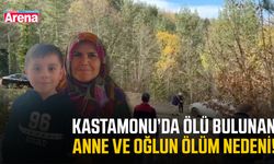 Kastamonu’da ölü bulunan anne ve oğlun ölüm nedeni!