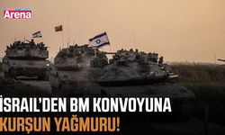 İsrail’den BM konvoyuna kurşun yağmuru!