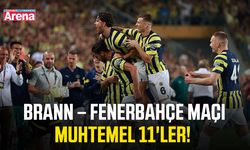 Brann – Fenerbahçe maçı muhtemel 11'ler!