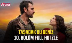 Taşacak Bu Deniz 10. bölüm full hd izle