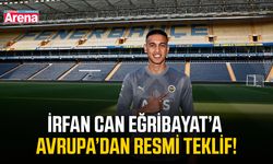 İrfan Can Eğribayat’a Avrupa’dan resmi teklif!