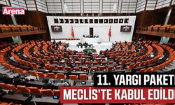 11. Yargı Paketi Meclis’te kabul edildi