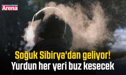 Soğuk Sibirya'dan geliyor! Yurdun her yeri buz kesecek