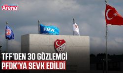 TFF’den 30 gözlemci PFDK’ya sevk edildi