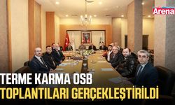 Terme Karma OSB toplantıları gerçekleştirildi