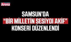 Samsun’da “Bir Milletin Sesiydi Akif” konseri düzenlendi